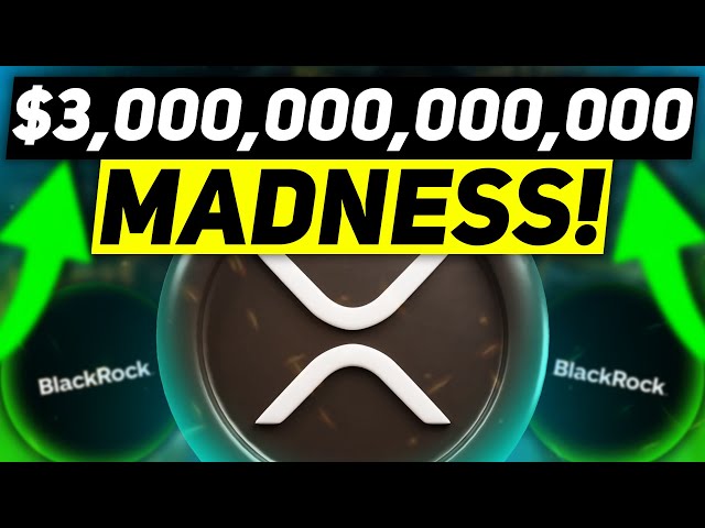 2 MINUTES AGO: $3,000,000,000,000 BUY ALARM! BLACKROCK DID THE IMPOSSIBLE!! - RIPPLE XRP NEWS TODAY