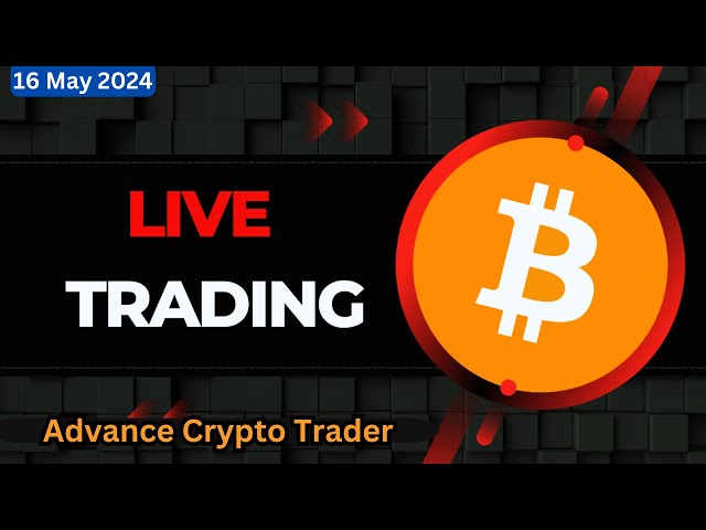 🤑Live Crypto Trading | Bitcoin Live Trading | Bitcoin Live | 16 May 2024
