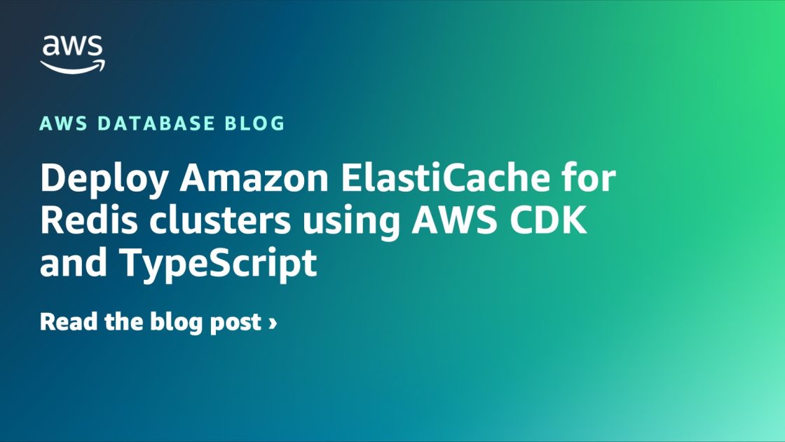 AWS CDK 및 TypeScript를 사용하여 Redis용 Amazon ElastiCache 클러스터 배포 | AWS 데이터베이스 블로그