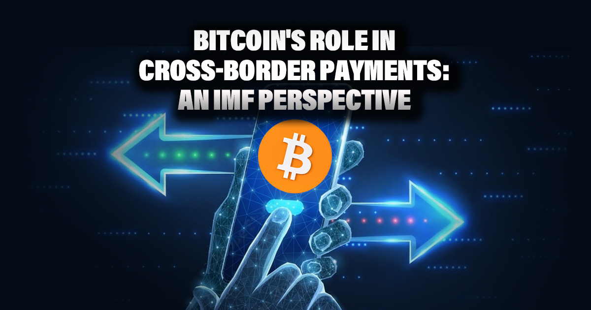 IMF Report Analyzes Bitcoin's Global Cross-Border Transactions