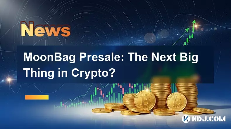 MoonBag 사전 판매: 암호화폐 분야의 차세대 혁신? MoonBag 사전 판매: 암호화폐 분야의 차세대 혁신?