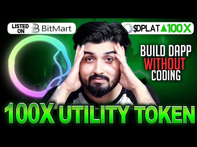 100X Utility token with mass adoption - DPLAT || Listed on Bitmart and Coinstore