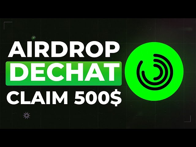 Project "Dechat" Event Free Airdrop|  Crypto claim 500$ token Without Deposit 2024