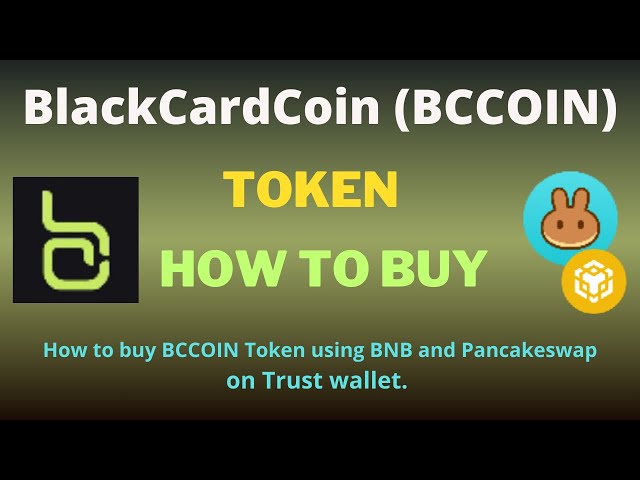 如何使用 BNB 和 PancakeSwap 交易所在 Trust 钱包上购买 BlackCardCoin (BCCOIN) 代币