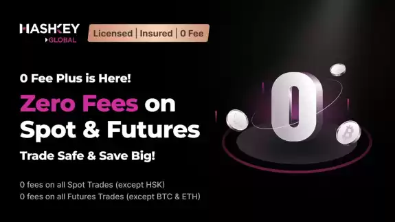 HashKey Global - 0 Fees
