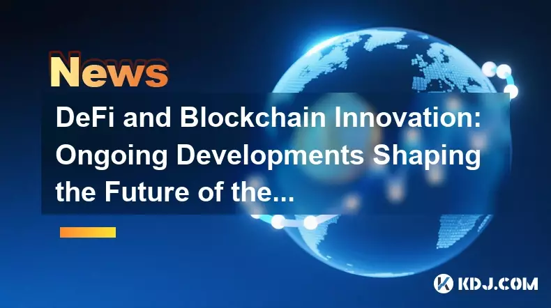 DeFi 및 블록체인 혁신: 업계의 미래를 형성하는 지속적인 개발