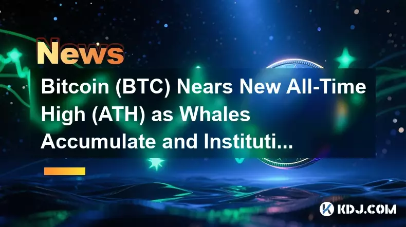 고래가 축적되고 기관의 관심이 높아지면서 비트코인(BTC)이 사상 최고치(ATH)에 가까워졌습니다.