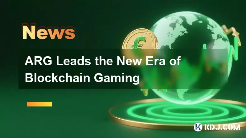 Arg mène la nouvelle ère du jeu de la blockchain