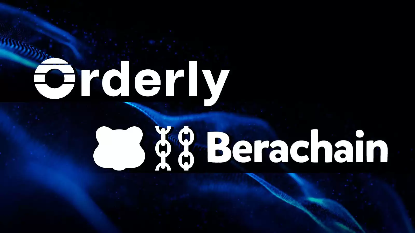 OrderlyのOmnichainインフラストラクチャをBerachain、Layer-1ブロックチェーンネットワークと統合します