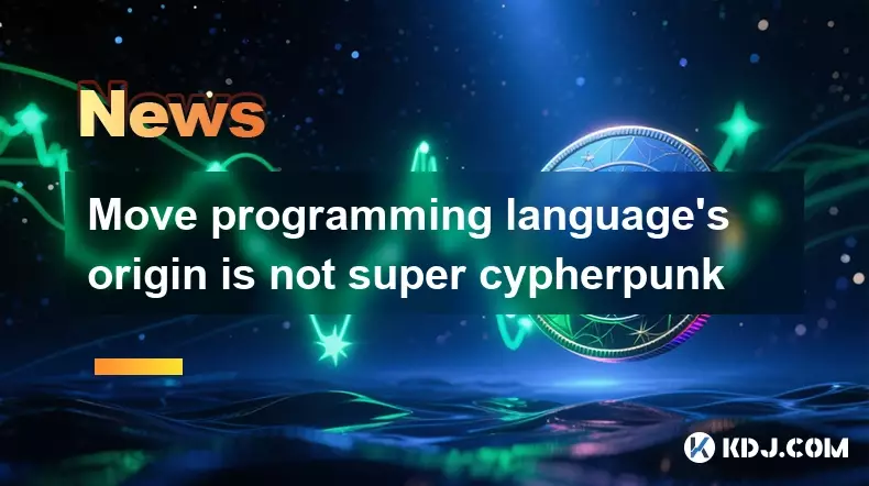 Move programming language's origin is not super cypherpunk