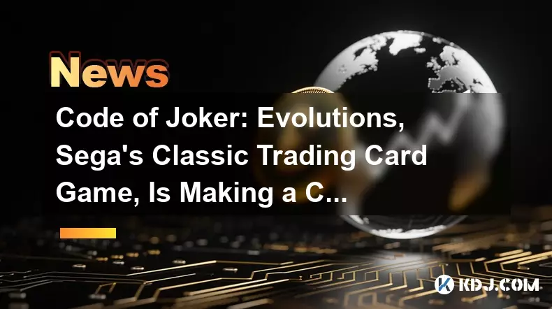 조커 코드 : Sega의 클래식 트레이딩 카드 게임 인 Evolutions가 컴백을하고 있습니다. 이번에는 Sui 블록 체인에서