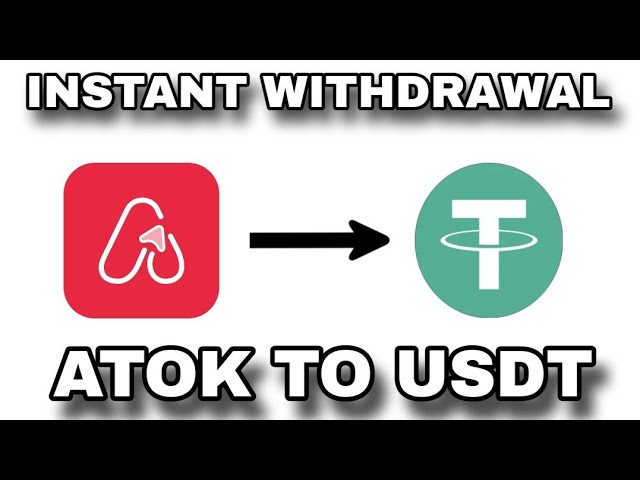 即时Atok交换| Atok到USDT | atok交换即时|阿托克提取