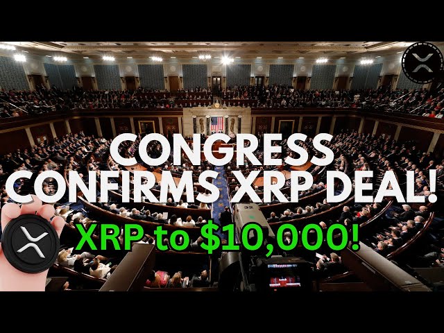 Ripple XRP新闻 - 美国国会宣布令人震惊的消息！ XRP价格预测额为10,000美元！