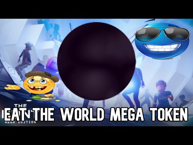 #15 Mega Token | Eat the World