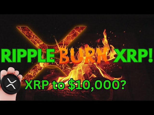Ripple计划燃烧托管XRP！ （XRP目标$ 10,000）SEC与首席执行官协商解决方案！