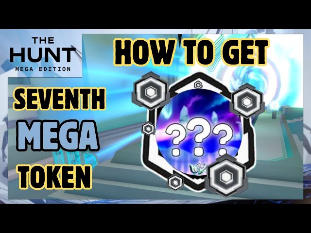 Comment obtenir le septième * Mega Token * dans le monde // zéro! | The Hunt: Mega Edition