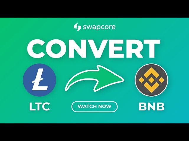 🔄將LTC交換至BNB |將Litecoin固定到二氧化硬幣交換