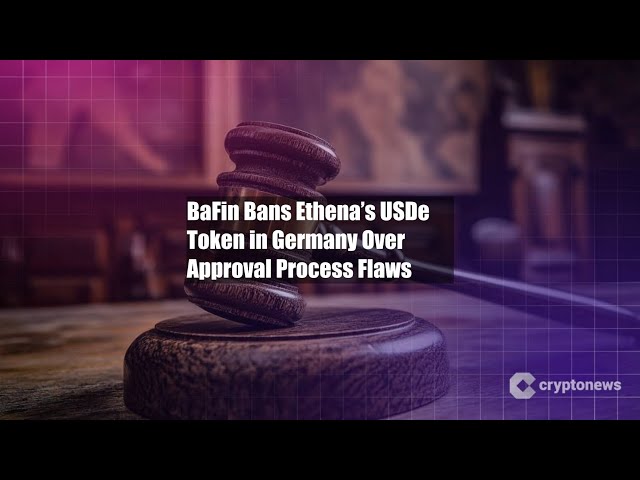 Bafinは、承認プロセスについてドイツでエセナのUSDEトークンを禁止します