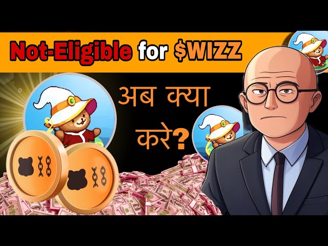 Bera mit Wizz Token Airdrop: Was tun, wenn Sie nicht berechtigt sind? Nächste Bewegung nach Wizzwoods Airdrop