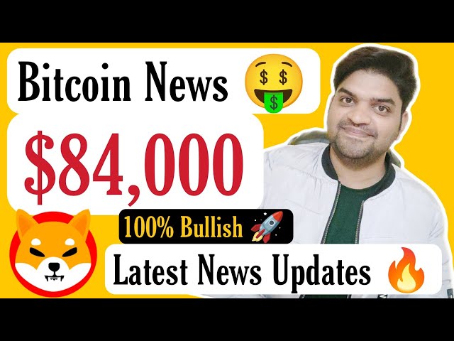 Crypto Market Dernières Mises à jour des nouvelles aujourd'hui 🔥 | Bitcoin 84 000 $ | Shiba Inu Coin