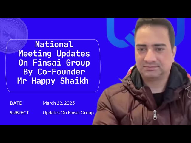 Réunion nationale - Mises à jour du co-fondateur M. Happy Shaikh || MFEV COIN DERNIERS MISES À JOUR || Finsai Group ✅