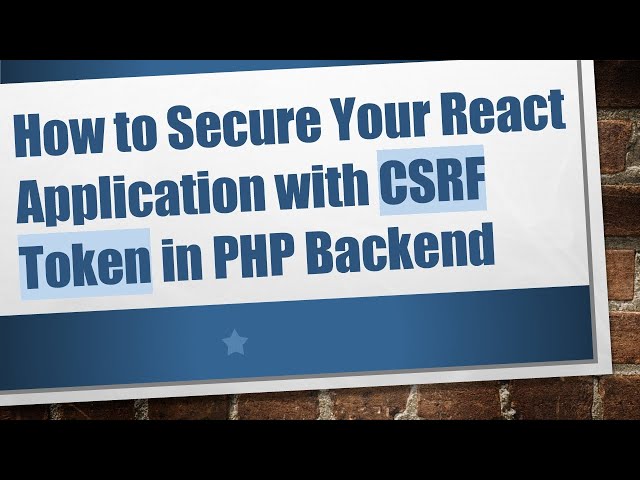 So sichern Sie Ihre Reaktionsanwendung mit CSRF -Token im PHP -Backend