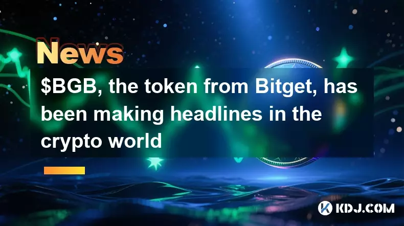 $ Bgb, das Token vom Bitget, hat in der Krypto -Welt Schlagzeilen gemacht $ Bgb, das Token vom Bitget, hat in der Krypto -Welt Schlagzeilen gemacht