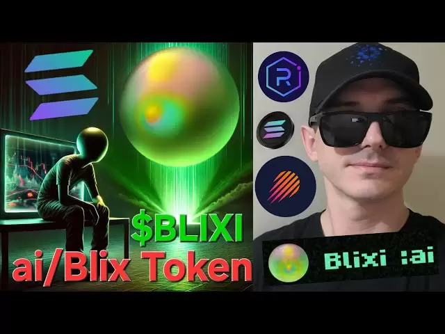 $ blixi -ai/blix doken加密硬幣如何購買sol blixi solana ai blix agent raydium區塊鏈orca