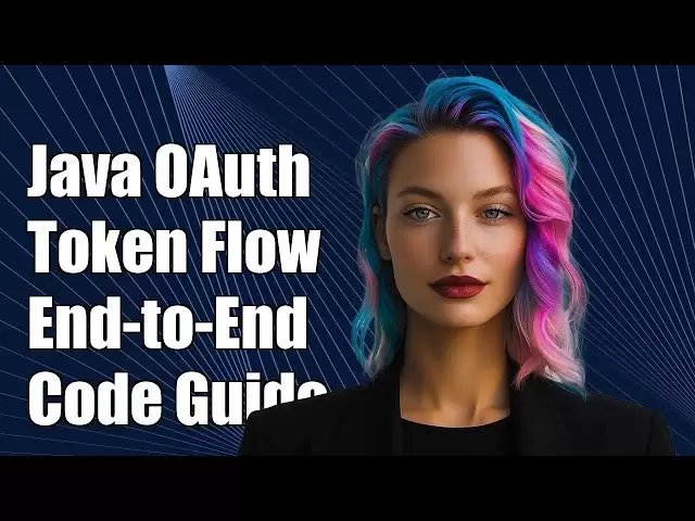Java Oauth 2.0令牌流：带代码示例的端到端指南