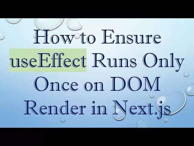 Comment s'assurer que l'utilisation EFFECT ne fonctionne qu'une seule fois sur DOM Render dans Next.js