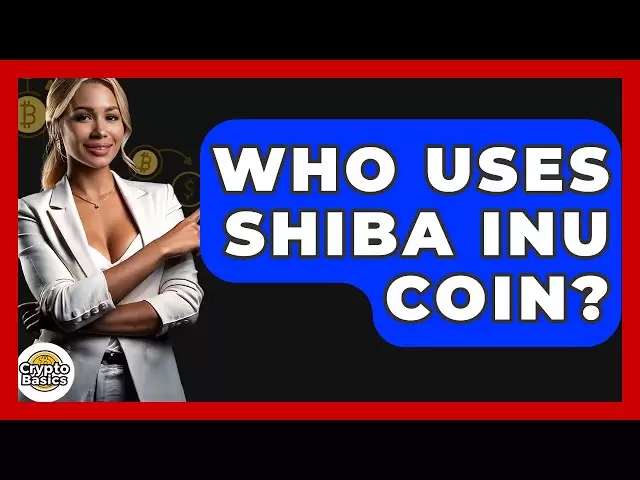 Who Uses Shiba Inu Coin? - CryptoBasics360.com