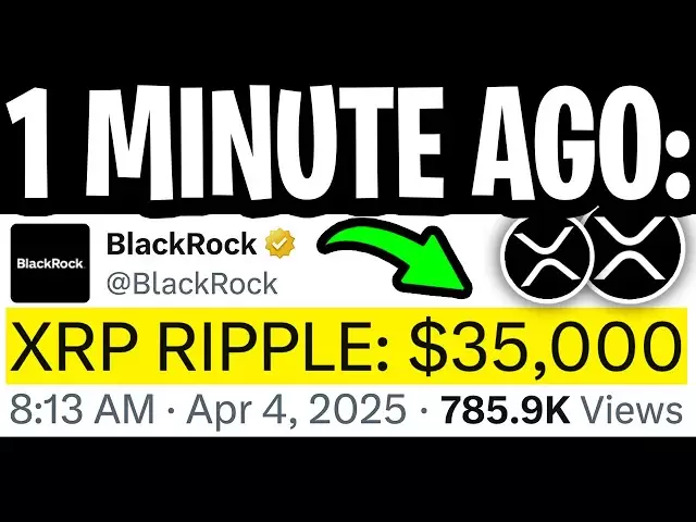 XRP Ripple：BlackRock有望今晚抽XRP！ $ 35,000現在！ - 今天的Ripple XRP新聞