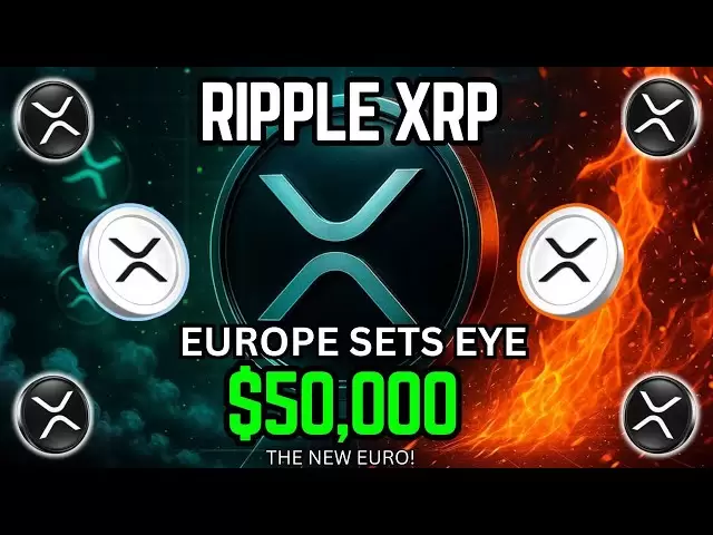 Ripple XRP - L'Europe coûte une valeur de 50 000 $ par les yeux par XRP! (XRP devient le nouvel euro!)