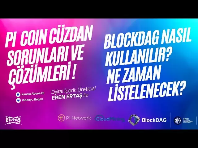 PI硬币钱包问题和解决方案 - 何时将列出BlockDag？ - 云采矿