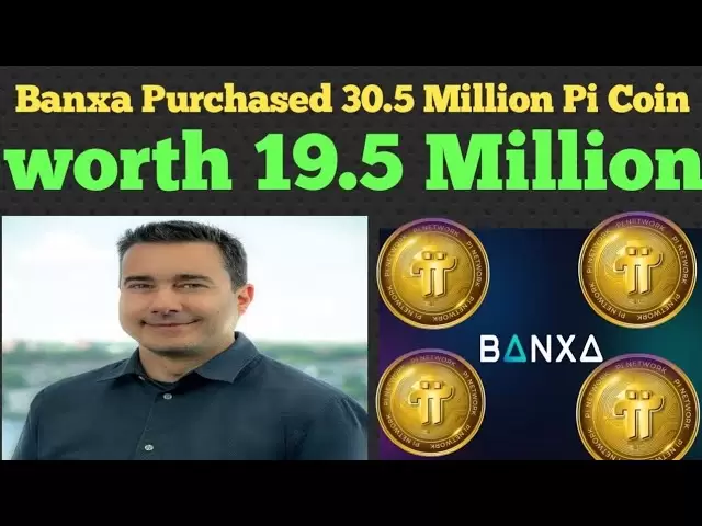 Banxa a acheté 35,5 millions de Pi Coin | 19,5 millions $ | Pi gcv | Monnaie numérique