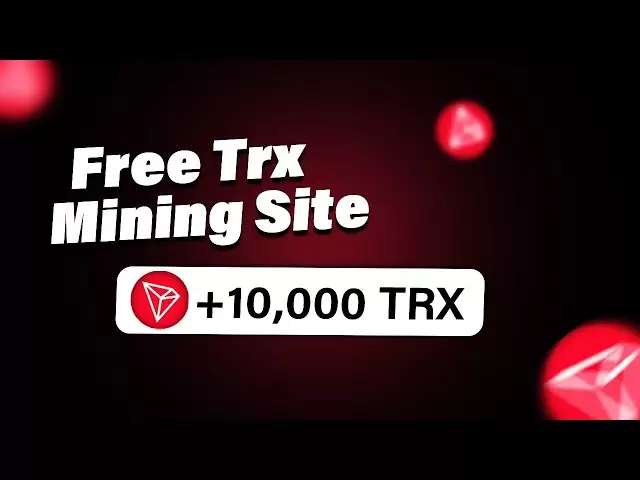 Site d'exploitation TRX gratuit 2025 (pas de dépôt) - Obtenez un retrait instantané de monnaie trx gratuite (TRON)