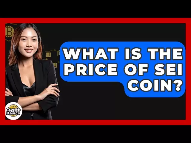 What Is The Price Of Sei Coin? - CryptoBasics360.com