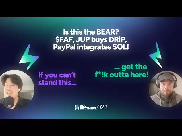 这是熊吗？ Flash Trade Token，JUP获得滴水，PayPal添加了SOL！