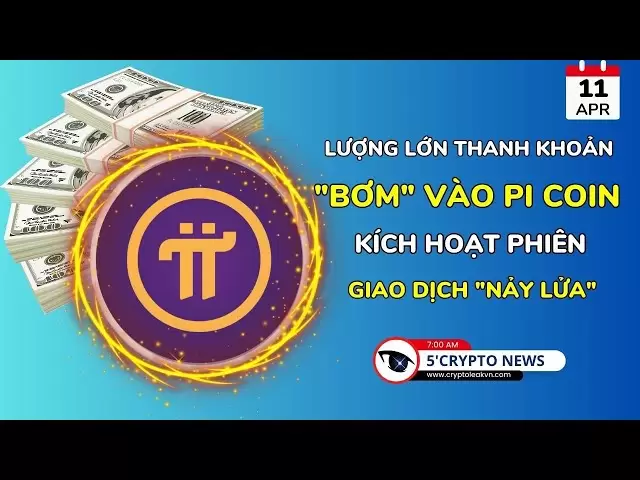 [5分钟加密] - 大量的流动性“泵入” Pi硬币 - 激活“火热”会话