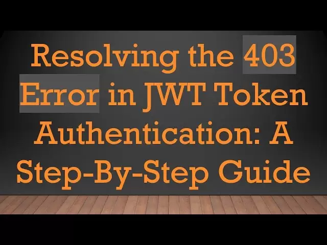 Résolution de l'erreur 403 dans l'authentification du jeton JWT: un guide étape par étape