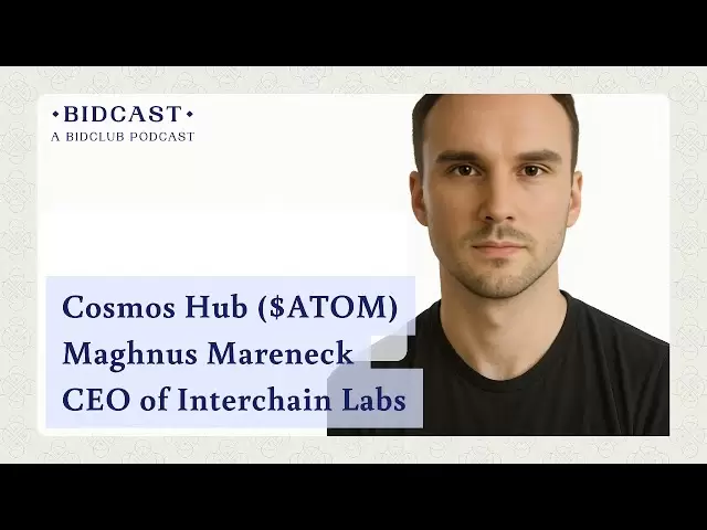 BIDCAST-第1集 - 4月10日 - 与Maghnus Mareneck（Interchain Labs的CO -Feeo）