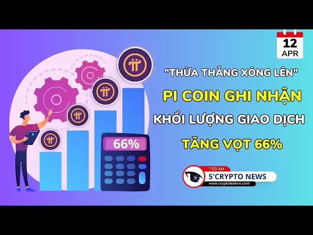 [5 minutes Crypto] - "Incroyable Rushed" Pi Coin enregistre le montant du volume de négociation monte en flèche 66%
