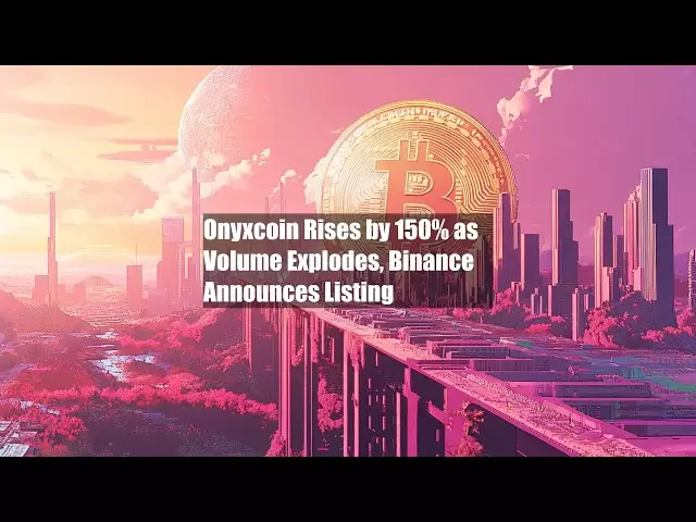 Onyxcoinは爆発すると150％上昇します、Binanceはリストを発表します