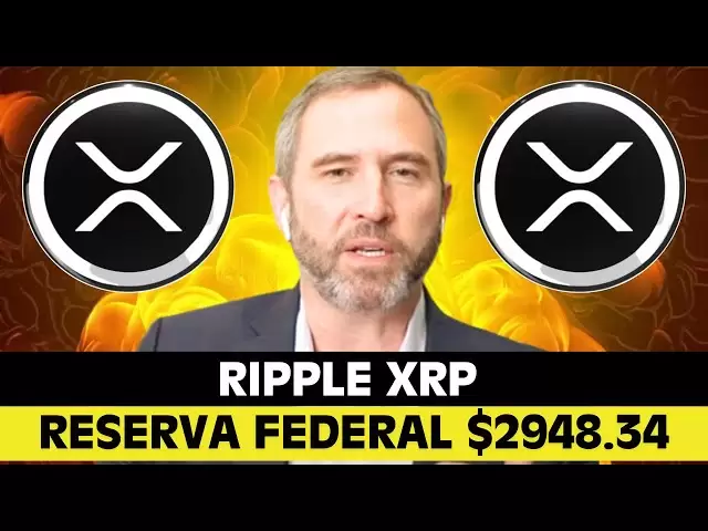 美聯儲將擁有XRP-已經開始！ 💥$ 2948.34 xrp！ （您必須看到它）