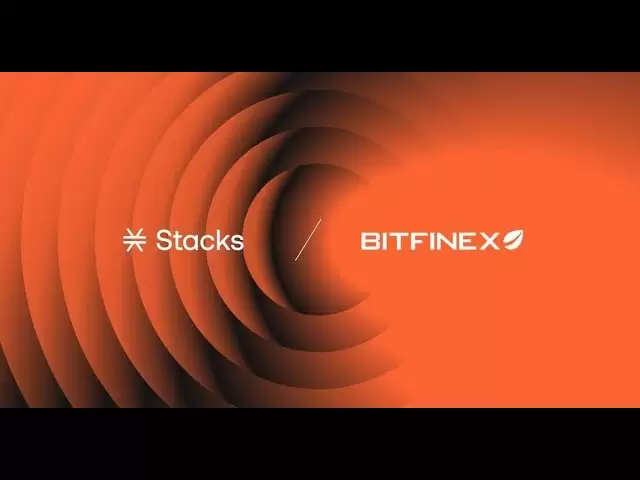 BitFinex étend les horizons avec la liste des piles (STX) - une nouvelle ère pour Bitcoin!