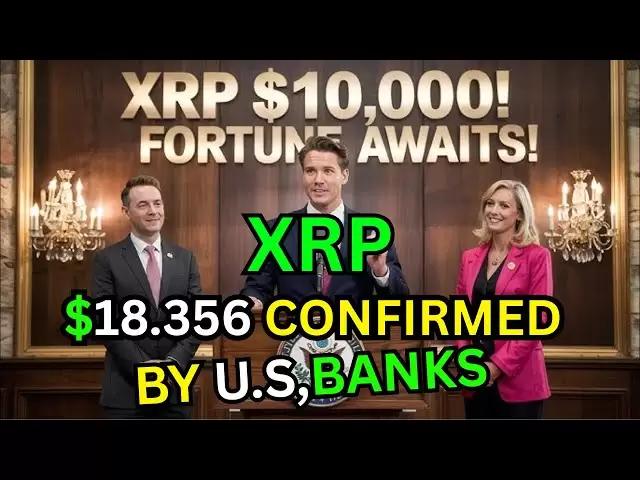 打破美國美聯儲設定了$ 18,356 XRP回購價格！主要銀行確認Ripple交易！