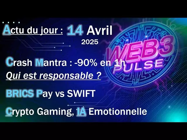 Crash Mantra: -90% en 1h, Brics Pay Vs Swift, Crypto Gaming, Ia émotionnel ...