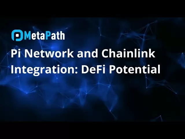 PI網絡和鍊鍊鏈接集成：PI硬幣價格飆升，因為Defi潛在的解鎖