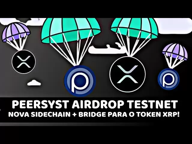 PEERSYST Airdrop TestNet Geben Sie Token XRP -Dienstprogramm!