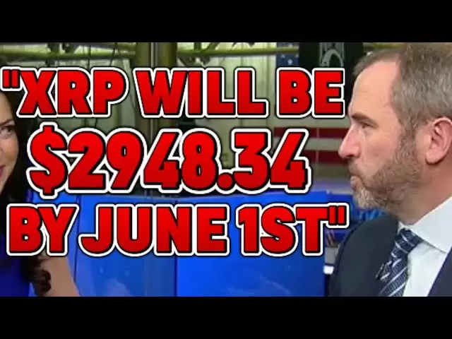 Ripple首席執行官預測$ 2948.34 XRP價格到6月31日（必須觀看）